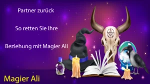 Partner zurück: So retten Sie Ihre Beziehung mit Magier Ali